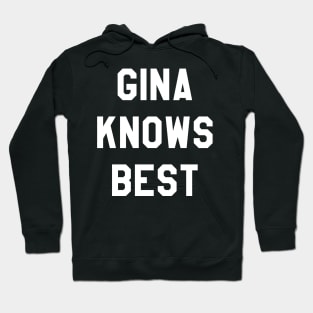 Gina Knows Best 99 Hoodie